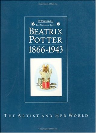 Beatrix Potter 1866 - 1943: The Artist and Her World (Paperback)