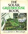 The Solar greenhouse book The Solar greenhouse book