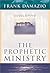 Developing The Prophetic Ministry by DAMAZIO FRANK