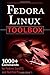 Fedora Linux Toolbox: 1000+ Commands for Fedora, CentOS and Red Hat Power Users