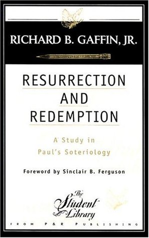 Resurrection and Redemption: A Study in Paul’s Soteriology (Paperback)