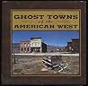 Ghost Towns of the American West