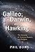 Galileo, Darwin, and Hawking by Phil Dowe