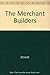 The Merchant Builders: A Study of Entrepreneurship