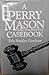 A Perry Mason Casebook: The...