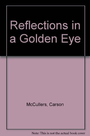 Reflections in a Golden Eye