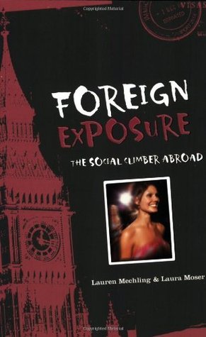 Foreign Exposure: The Social Climber Abroad – A Humorous Young Adult Novel of European Travel and Friendship