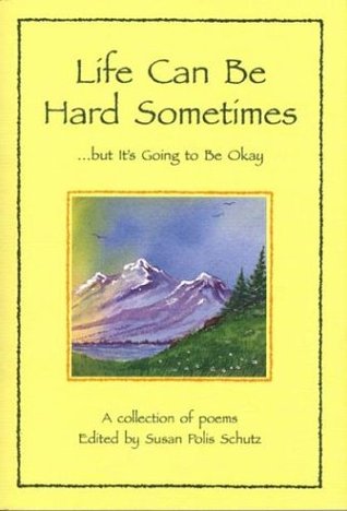 Life Can Be Hard Sometimes. . . But It's Going to Be Okay (Paperback)