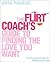 The Flirt Coach’s Guide to Finding the Love You Want: Communication Tips for Relationship Success