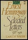 Ernest Hemingway: Selected Letters 1917-1961
