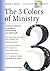 The 3 Colors of Ministry  by Christian A. Schwarz
