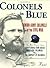Colonels in Blue: Union Army Colonels of the Civil War : the Mid-atlantic States : Pennsylvania, New Jersey, Maryland, Delaware, and the District of Columbia
