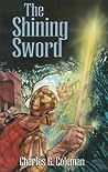 The Shining Sword by Charles G. Coleman