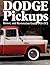 Dodge Pickups: History and Restoration Guide, 1918-1971