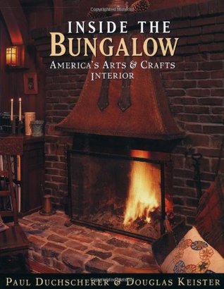 Inside the Bungalow: America's Arts and Crafts Interior (Hardcover)