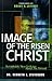 Image of the Risen Christ: Remarkable New Evidence About the Shroud