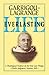 Life Everlasting and the Immensity of the Soul: A Theological Treatise on the Four Last Things: Death, Judgment, Heaven, Hell