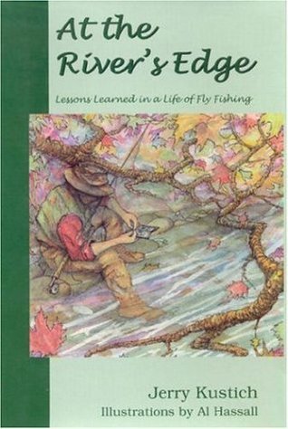 At the River's Edge: Lessons Learned in a Life of Fly Fishing (Hardcover)