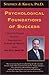 Psychological Foundations of Success: A Harvard-Trained Scientist Separates the Science of Success from Self-Help Snake Oil