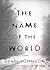 The Name of the World