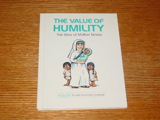 The Value of Humility: The Story of Mother Teresa (Hardcover)