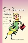 The Banana Lady and Other Stories of Curious Behavior and Speech