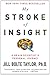 My Stroke of Insight by Jill Bolte Taylor