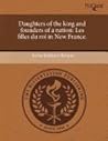Daughters of the king and founders of a nation: Les filles du roi in New France.
