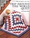 Trip Around the World Quilt (Quilt in a Day Series)