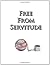 Free From Servitude