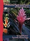 Ornamental Plants and Flowers of Tropical Mexico