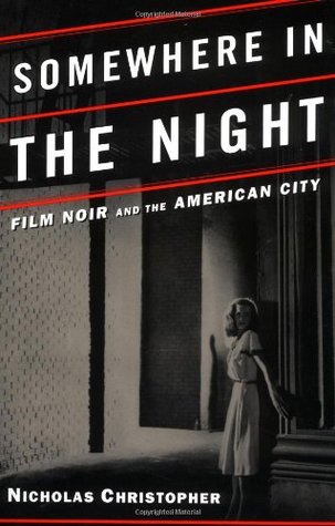 Somewhere in the Night: Film Noir and the American City (Hardcover)
