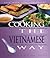 Cooking the Vietnamese Way: Revised and Expanded to Include New Low-Fat and Vegetarian Recipes (Easy Menu Ethnic Cookbooks)