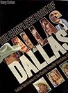 The Complete Book of Dallas: Behind the Scenes at the World's Favorite Television Program The Complete Book of Dallas: Behind the Scenes at the World's Favorite Television Program