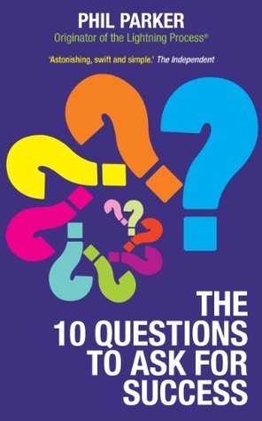 The Ten Questions to Ask for Success (Kindle Edition)