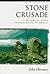 Stone Crusade: A Historical...