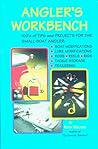 Angler's workbench: 100's of tips and projects for the small-boat angler