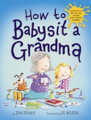 How to Babysit a Grandma