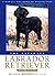 The Ultimate Labrador Retriever by Heather Wiles-Fone