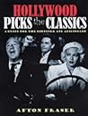 Hollywood Picks the Classics: A Guide for the Beginner and the Aficionado