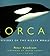 Orca by Peter S. Knudtson Orca by Peter S. Knudtson
