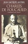 Charles De Foucauld by Jean-Jacques Antier