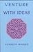 Venture With Ideas by Kenneth Walker