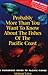 Probably More Than You Want to Know About the Fishes of the P... by Milton S. Love