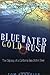 Bluewater Gold Rush: The Od...