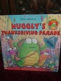 Huggly's Thanksgiving Parade