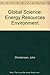 Global Science: Energy, Resources, Environment