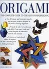 Origami: The Complete Practical Guide to the Ancient Art of Paperfolding