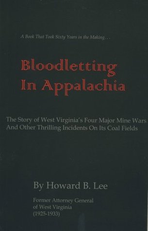 Bloodletting in Appalachia: The Story of West Virginia's Four Major Mine Wars and Other Thrilling Incidents of Its Coal Fields (Paperback)