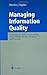 Managing Information Quality: Increasing the Value of Information in Knowledge-intensive Products and Processes